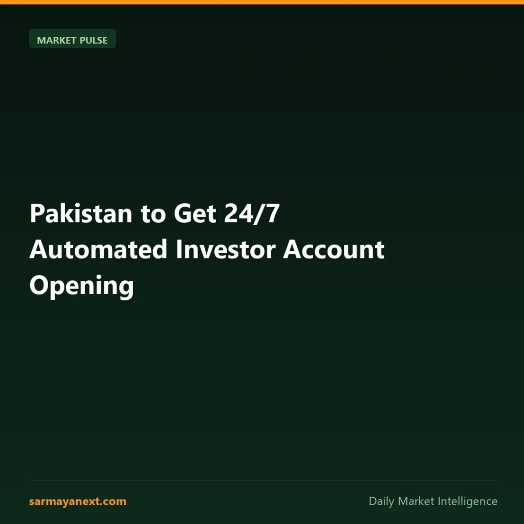 Pakistan to Get 24/7 Automated Investor Account Opening