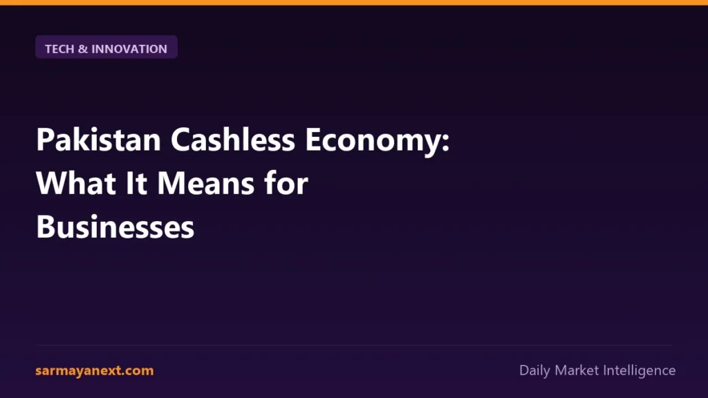 Pakistan Cashless Economy: What It Means for Businesses