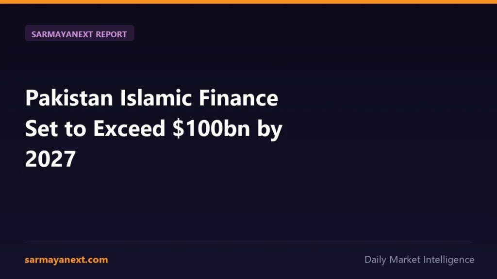 Pakistan Islamic Finance Set to Exceed $100bn by 2027