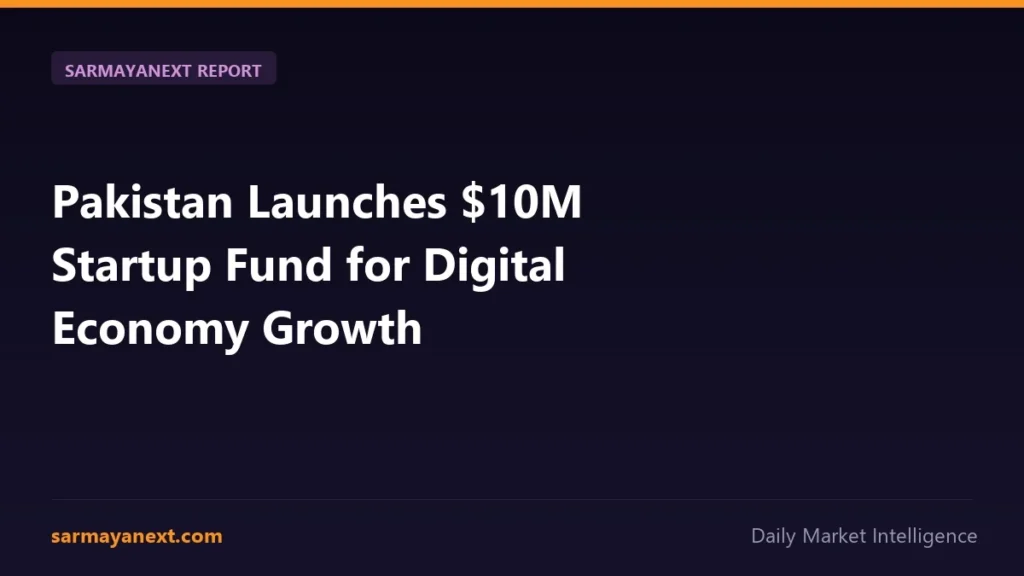 Pakistan Launches $10M Startup Fund for Digital Economy Growth