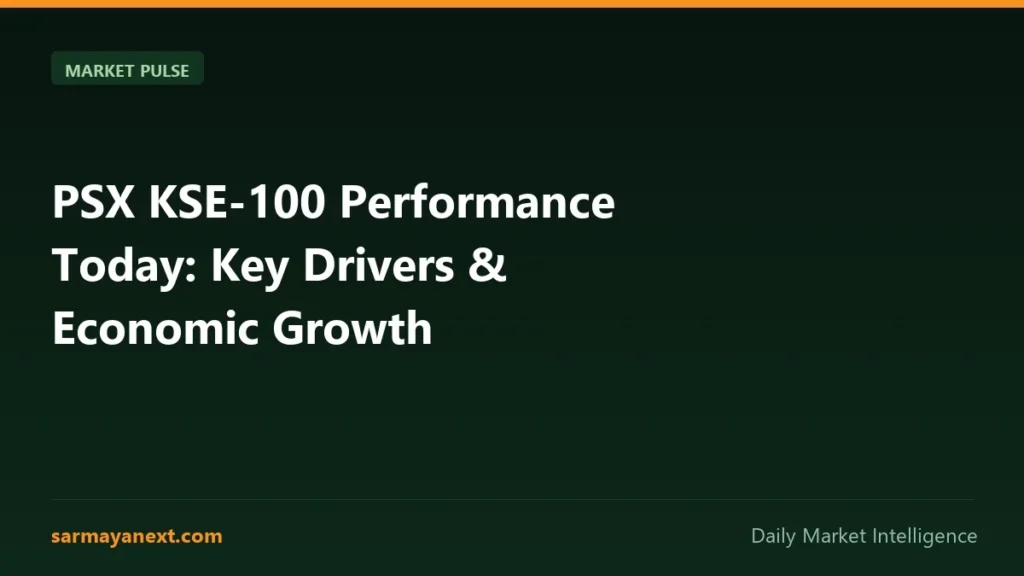 PSX KSE-100 Performance Today: Key Drivers & Economic Growth