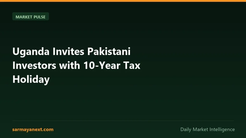Uganda Invites Pakistani Investors with 10-Year Tax Holiday