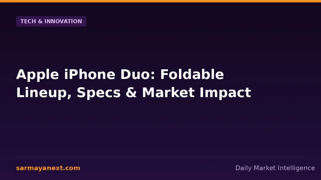 Apple iPhone Duo: Foldable Lineup, Specs & Market Impact