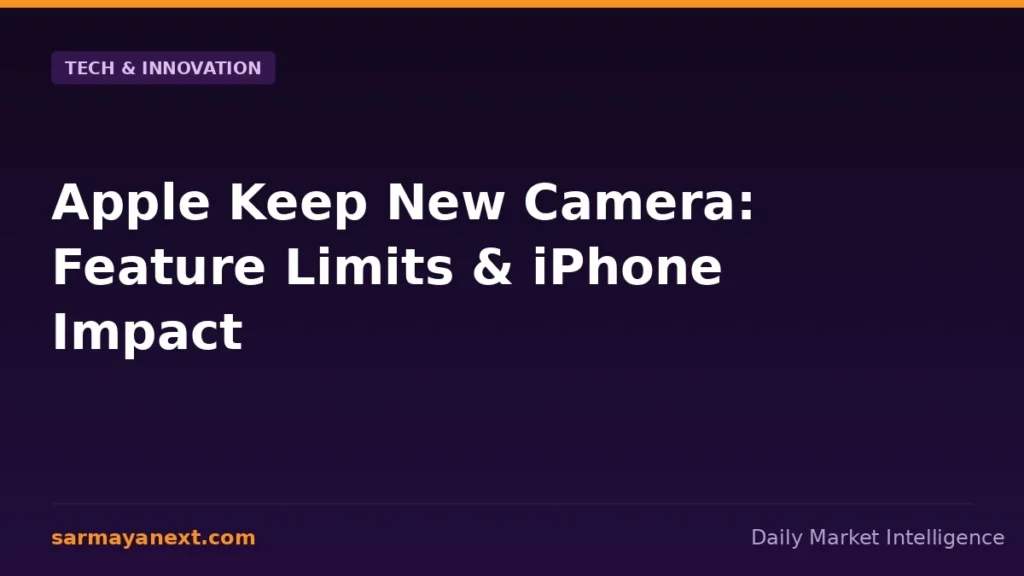 Apple Keep New Camera: Feature Limits & iPhone Impact