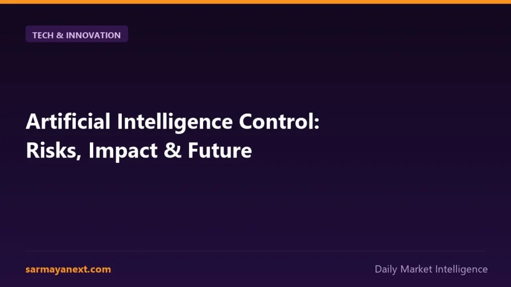 Artificial Intelligence Control: Risks, Impact & Future