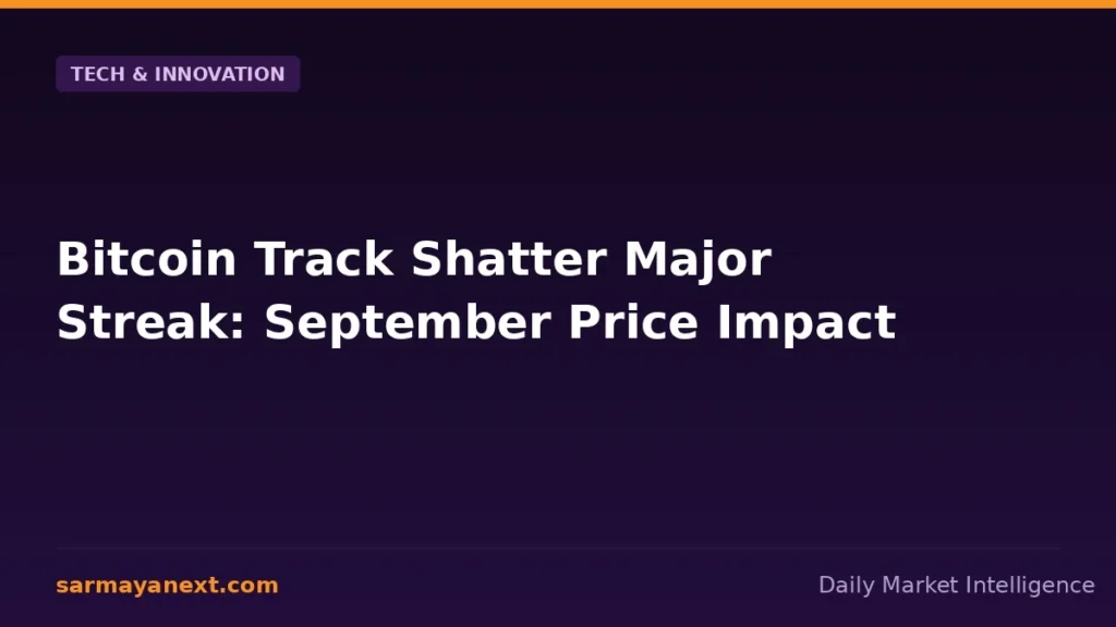 Bitcoin Track Shatter Major Streak: September Price Impact