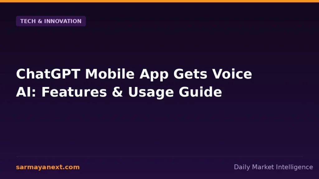 ChatGPT Mobile App Gets Voice AI: Features & Usage Guide