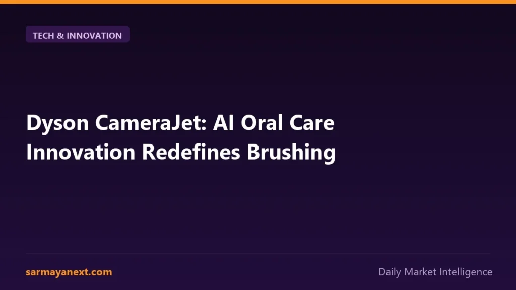 Dyson CameraJet: AI Oral Care Innovation Redefines Brushing