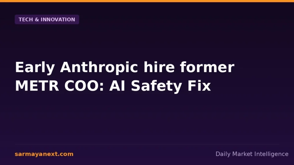Early Anthropic hire former METR COO: AI Safety Fix