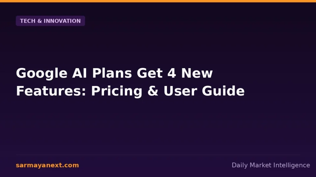 Google AI Plans Get 4 New Features: Pricing & User Guide