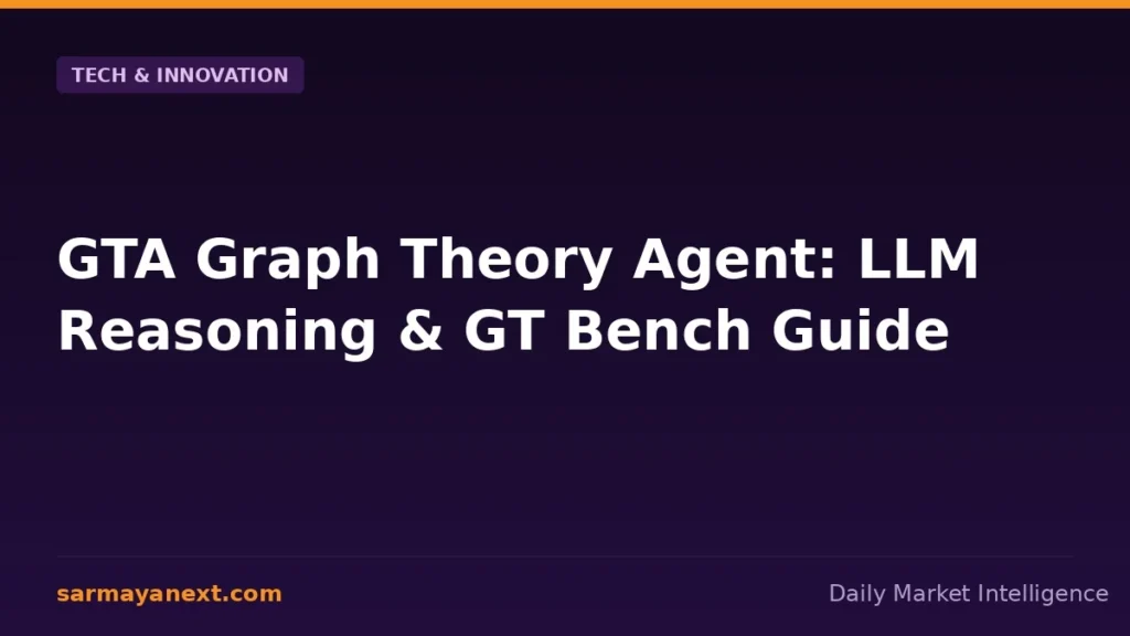 GTA Graph Theory Agent: LLM Reasoning & GT Bench Guide