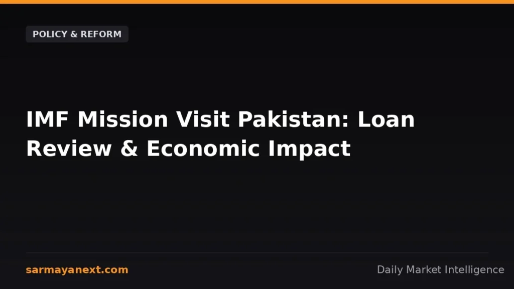 IMF Mission Visit Pakistan: Loan Review & Economic Impact