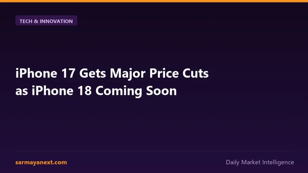 iPhone 17 Gets Major Price Cuts as iPhone 18 Coming Soon
