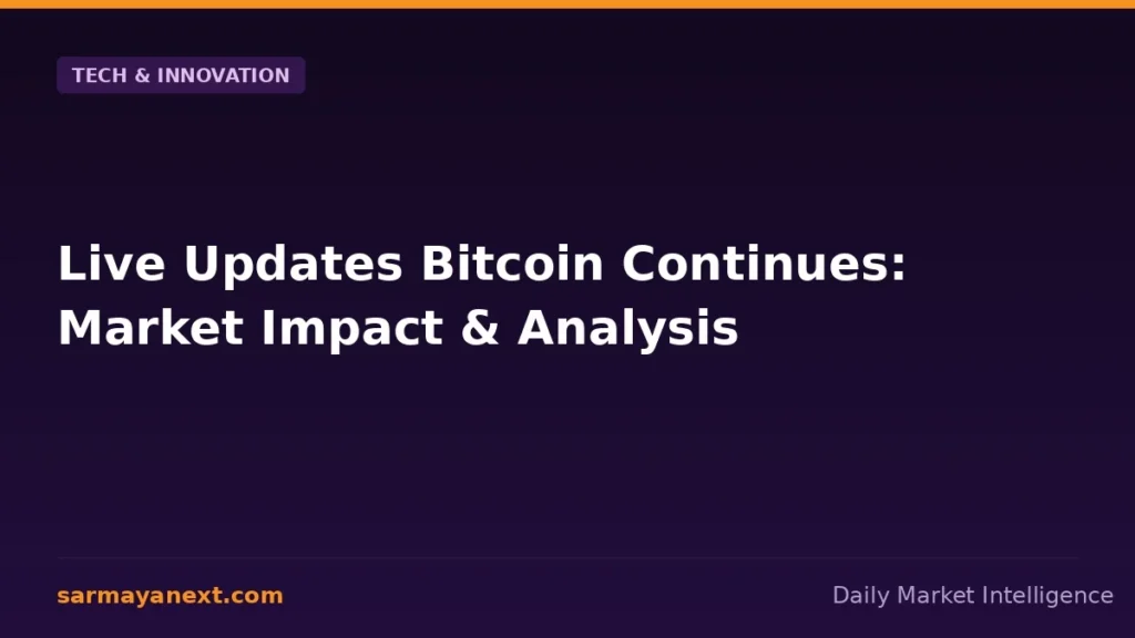 Live Updates Bitcoin Continues: Market Impact & Analysis