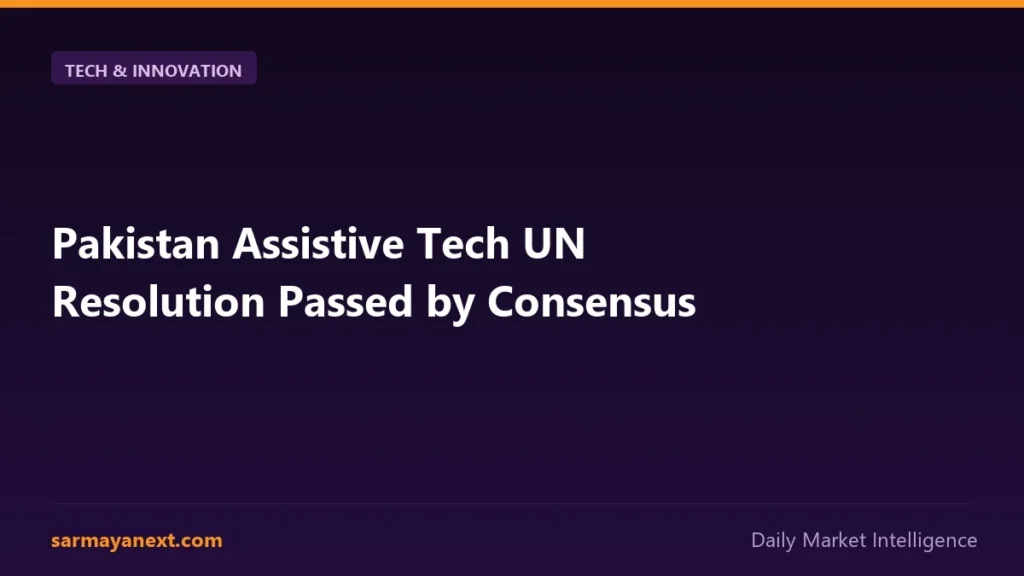 Pakistan Assistive Tech UN Resolution Passed by Consensus