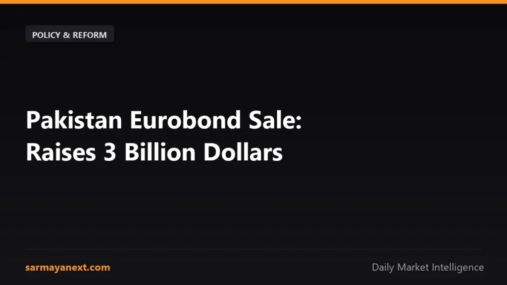 Pakistan Eurobond Sale: Raises 3 Billion Dollars