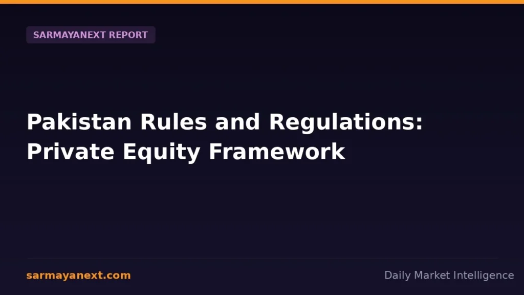 Pakistan Rules and Regulations: Private Equity Framework