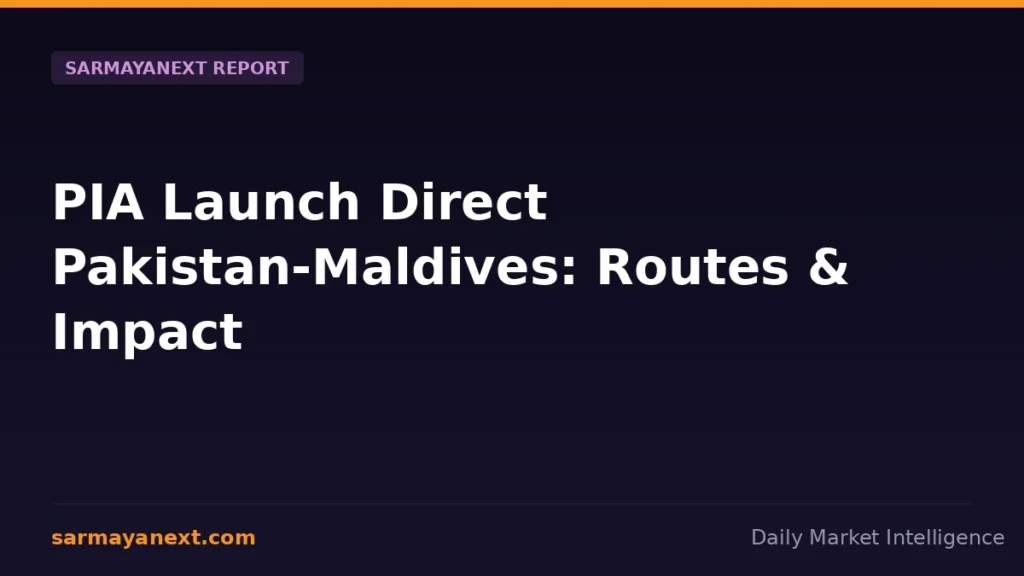 PIA Launch Direct Pakistan-Maldives: Routes & Impact