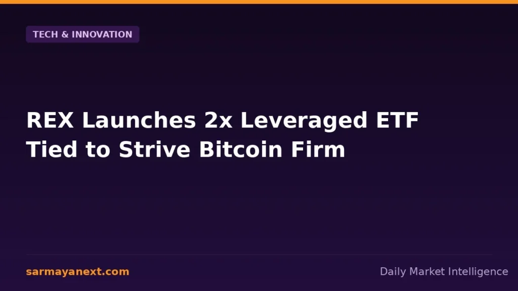 REX Launches 2x Leveraged ETF Tied to Strive Bitcoin Firm