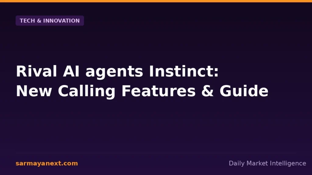 Rival AI agents Instinct: New Calling Features & Guide