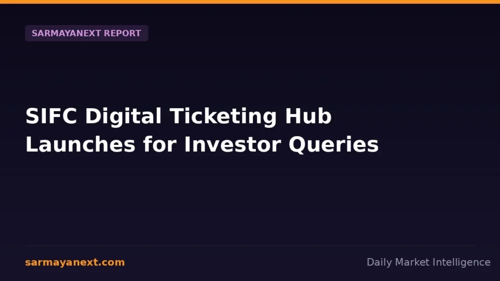 SIFC Digital Ticketing Hub Launches for Investor Queries