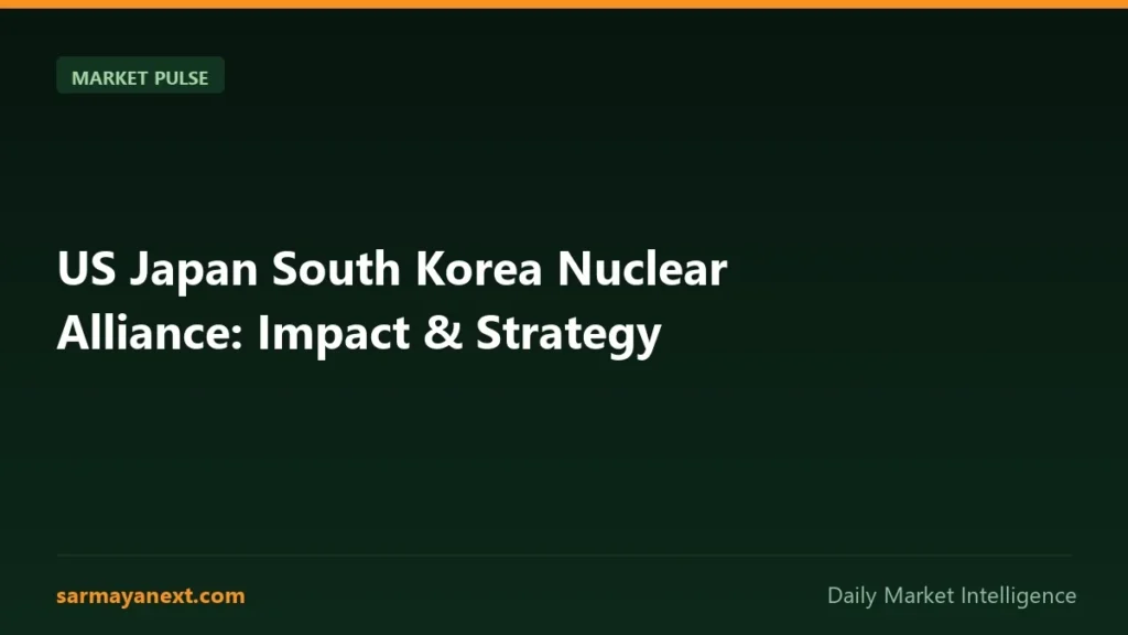 US Japan South Korea Nuclear Alliance: Impact & Strategy