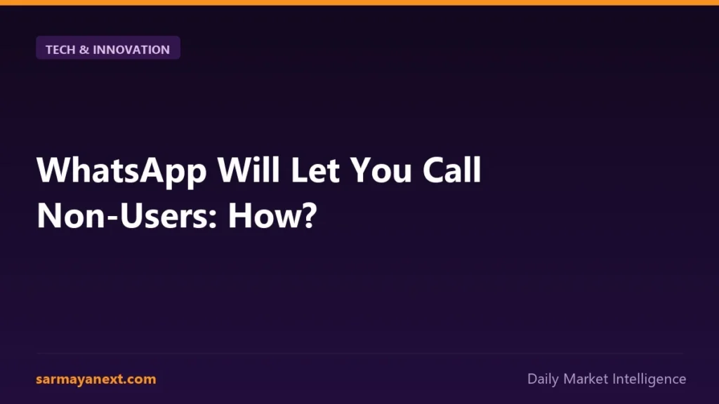 WhatsApp Will Let You Call Non-Users: How?