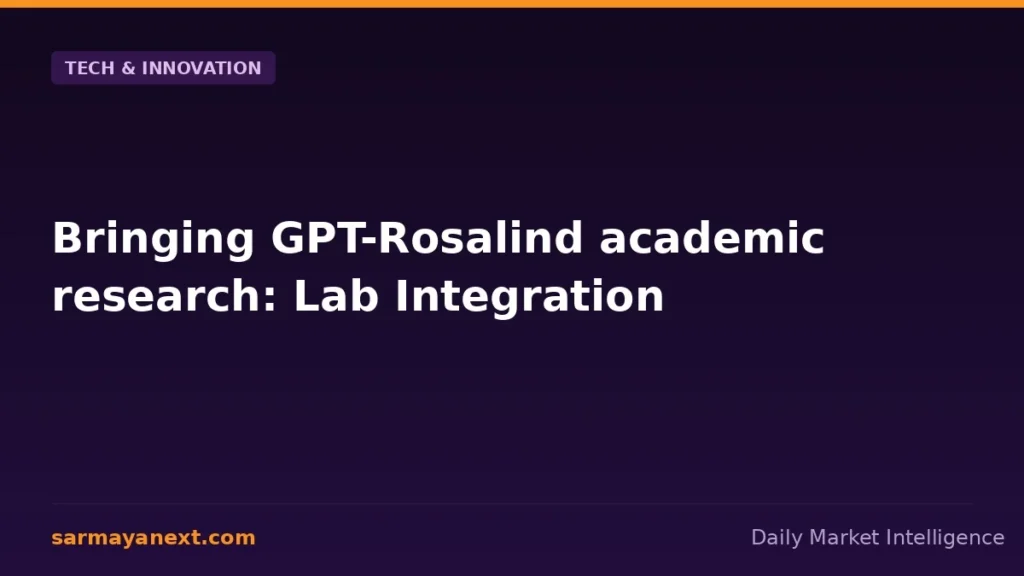 Bringing GPT-Rosalind academic research: Lab Integration