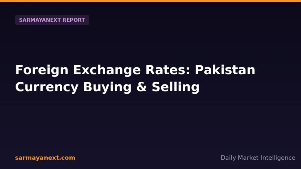 Foreign Exchange Rates: Pakistan Currency Buying & Selling