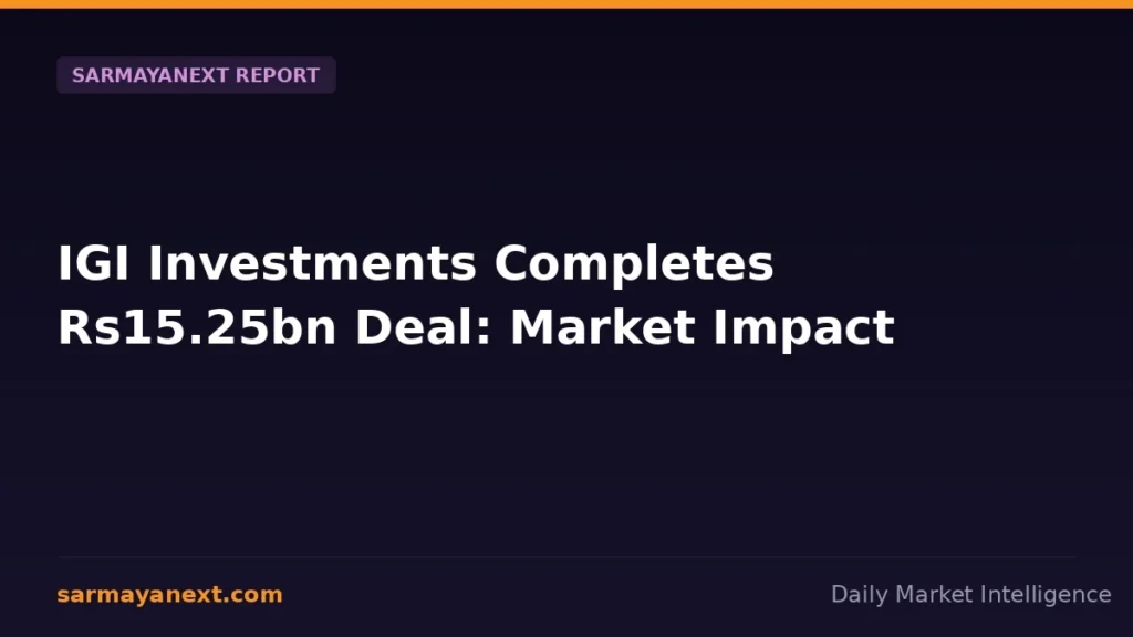 IGI Investments Completes Rs15.25bn Deal: Market Impact