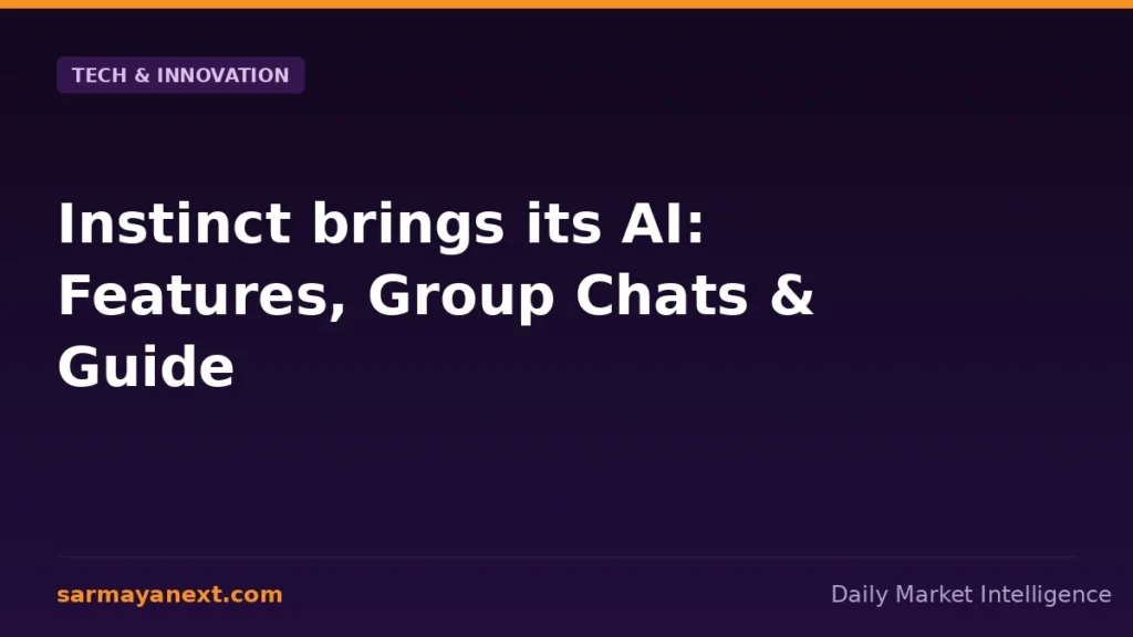 Instinct brings its AI: Features, Group Chats & Guide
