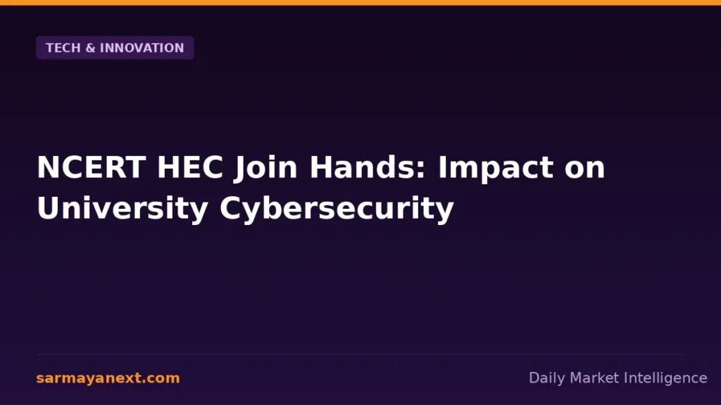 NCERT HEC Join Hands: Impact on University Cybersecurity