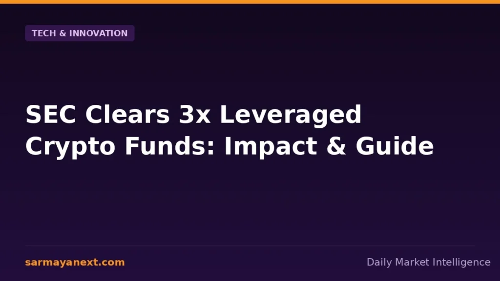 SEC Clears 3x Leveraged Crypto Funds: Impact & Guide