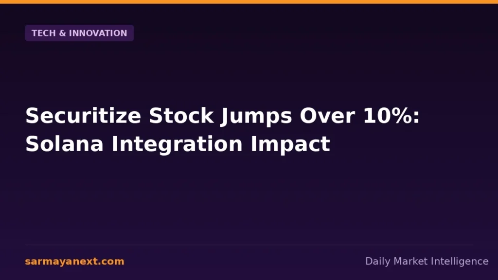 Securitize Stock Jumps Over 10%: Solana Integration Impact